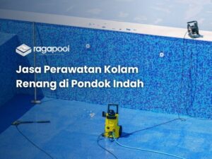 jasa perawatan kolam renang di pondok indah