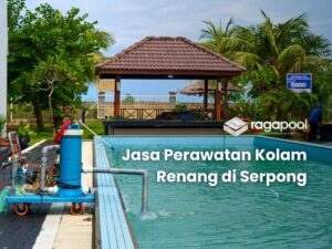 jasa perawatan kolam renang di serpong