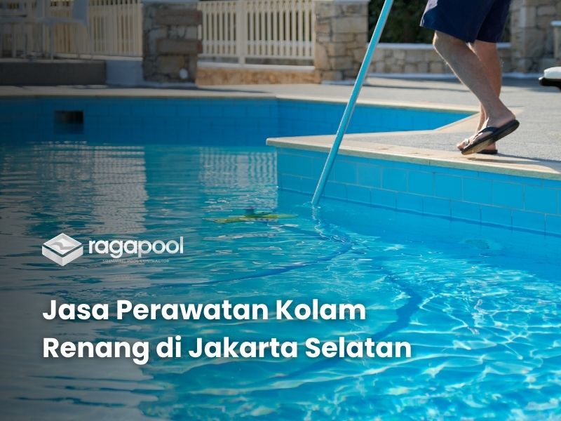 jasa perawatan kolam renang jakarta selatan