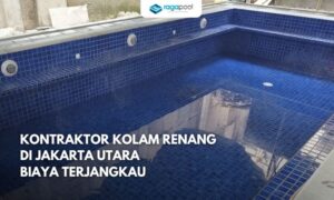 Kontraktor Kolam Renang Jakarta Utara