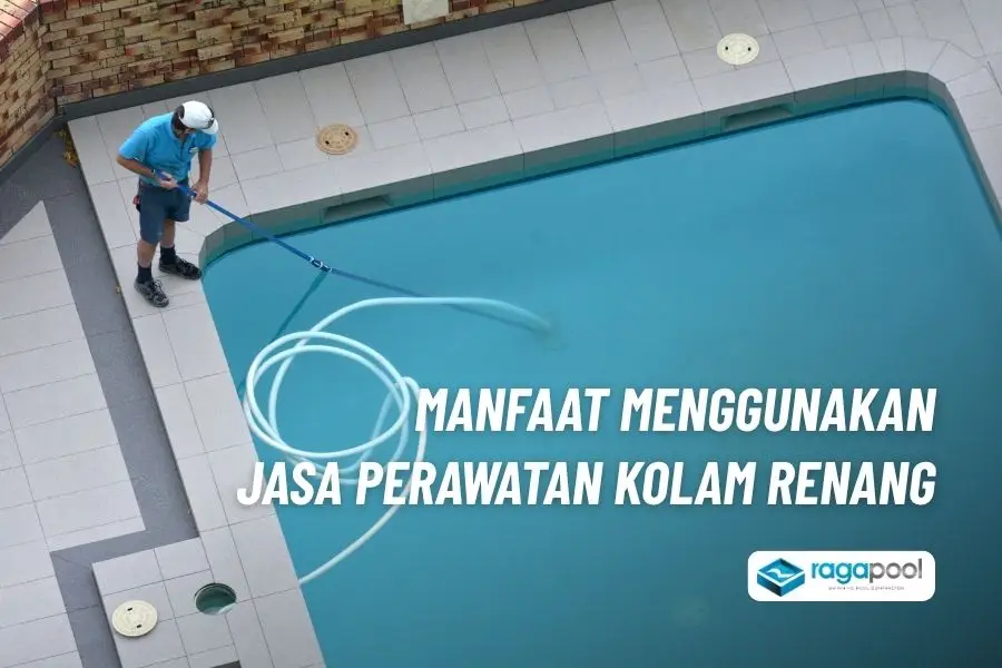 manfaat jasa perawatan kolam renang jakarta barat