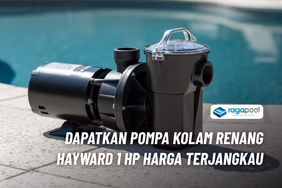 Pompa Kolam Renang Hayward 1 HP: Pilihan Ideal untuk Kolam Pribadi 2 harga pompa kolam renang hayward 1 hp