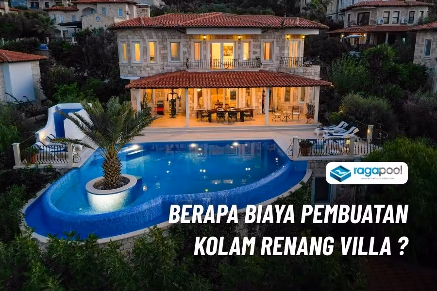 biaya pembuatan kolam renang villa