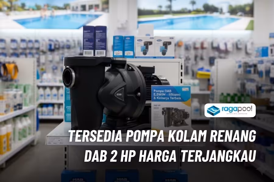 Pompa DAB 2 HP Original untuk Kolam Renang Harga Terjangkau 3 harga pompa kolam renang dab 2 hp