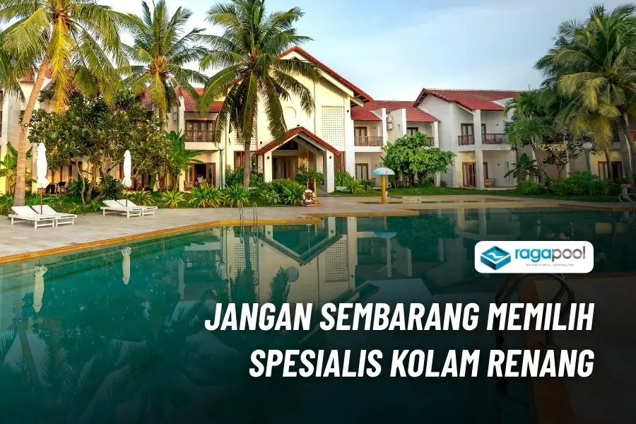 jangan sembarangan spesialis kolam renang bali