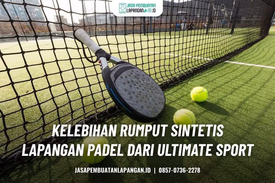 kelebihan rumput sintetis lapangan padel