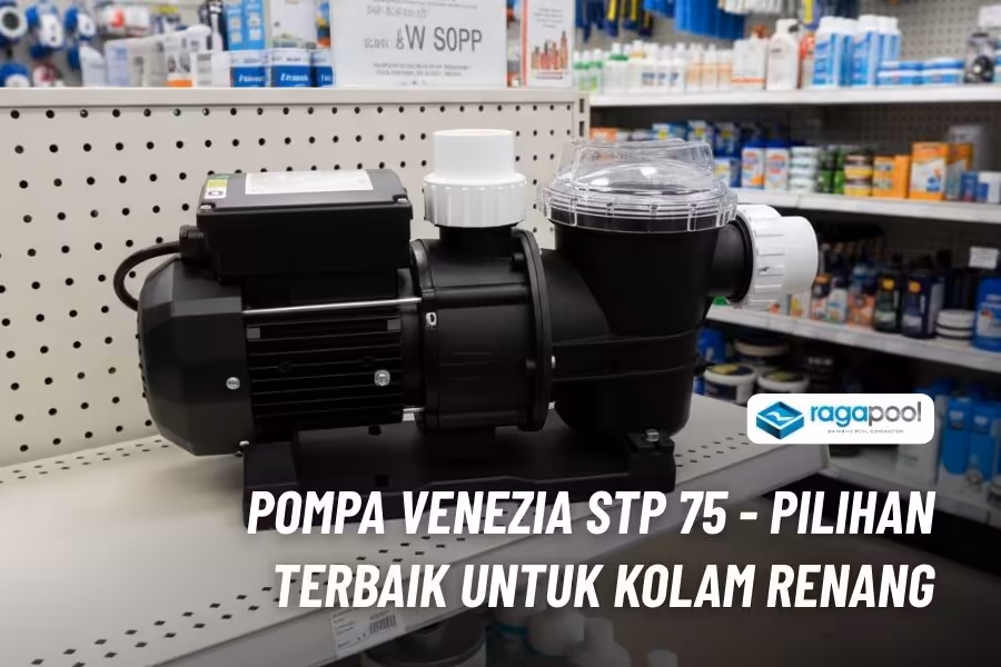 Pompa Venezia STP 75 (3/4 HP) Original Harga Terjangkau 1 pompa kolam renang venezia stp 75