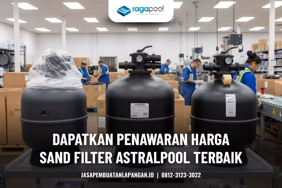 Jual Sand Filter Astral Pool Original & Bergaransi Resmi 4 harga sand filter astral
